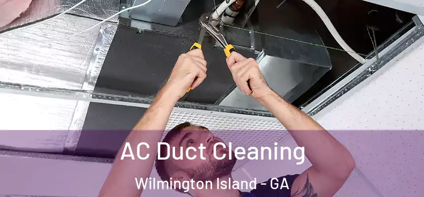  AC Duct Cleaning Wilmington Island - GA