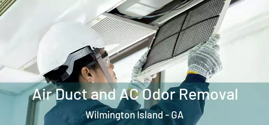  Air Duct and AC Odor Removal Wilmington Island - GA
