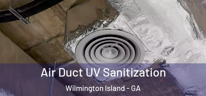  Air Duct UV Sanitization Wilmington Island - GA
