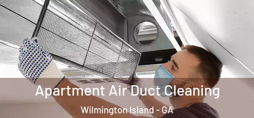  Apartment Air Duct Cleaning Wilmington Island - GA